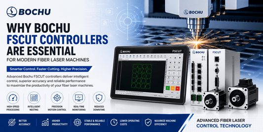 Why Bochu FSCUT Controllers Are Essential for Modern Fiber Laser Machines - MAS AUTO SYSTEMS PVT LTD
